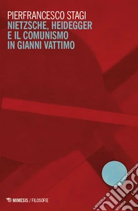 Nietzsche, Heidegger e il comunismo in Gianni Vattimo libro