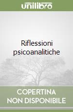 Riflessioni psicoanalitiche libro