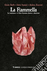 La fiammella. Tradizione e Rito Scozzese Antico ed Accettato libro
