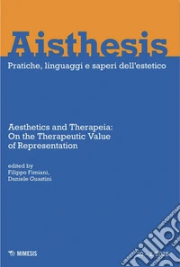 Aisthesis. Pratiche, linguaggi e saperi dell'estetico (2025). Vol. 20: Aesthetics and therapeia: on the therapeutic value of representation