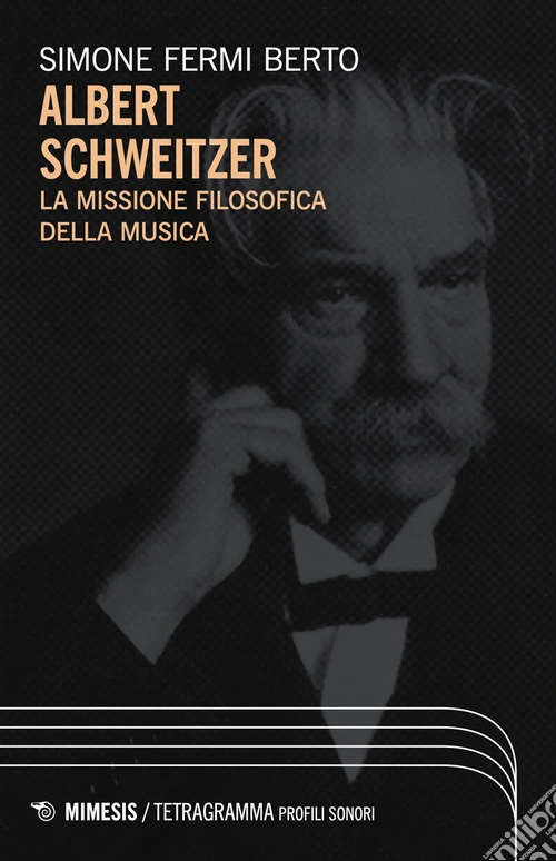Albert Schweitzer. La missione filosofica della musica