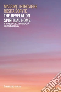 The Revelation Spiritual Home. Il risveglio della spiritualità indigena africana