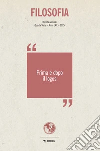 Filosofia. Prima e dopo il logos (2025) libro