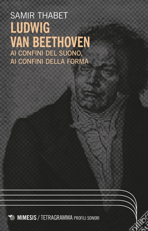 Ludwig Van Beethoven. Ai confini del suono, ai confini della forma