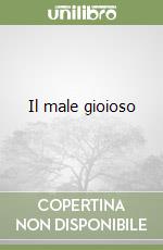 Il male gioioso libro