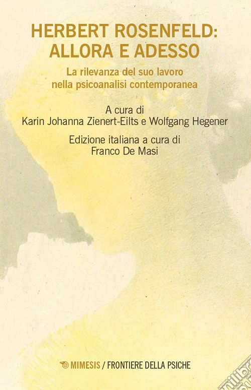 Herbert Rosenfeld: allora e adesso. La rilevanza del suo lavoro nella psicoanalisi contemporanea
