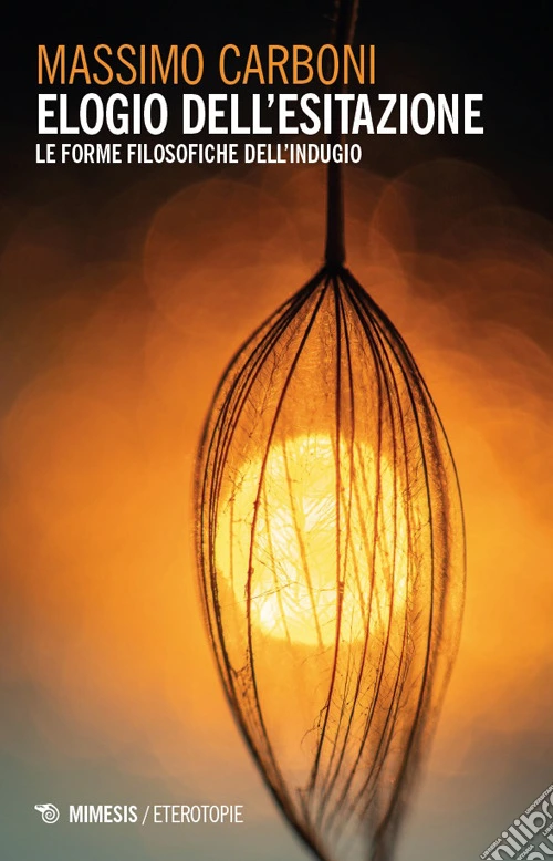 Elogio dell'esitazione. Le forme filosofiche dell'indugio