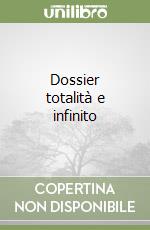 Dossier totalità e infinito libro