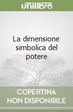 La dimensione simbolica del potere libro