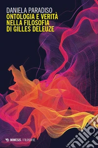 Ontologia e verità nella filosofia di Gilles Deleuze libro