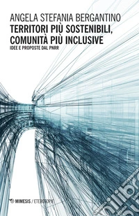 Territori più sostenibili, comunità più inclusive. Idee e proposte dal PNRR libro