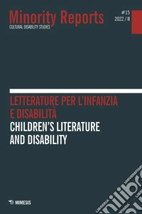 Minority reports. Cultural disability studies (2022). Vol. 15: Letteratura per l'infanzia e disabilità-Children's literature and disability libro
