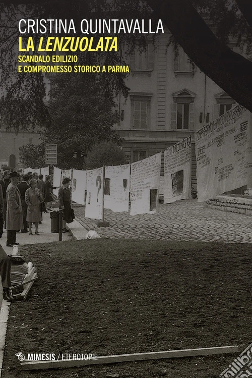 La lenzuolata. Scandalo edilizio e compromesso storico a Parma