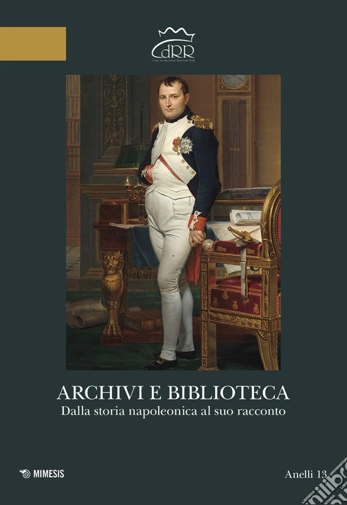 Archivi e biblioteca. Dalla storia napoleonica al suo racconto