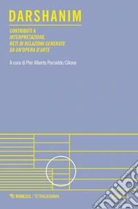 Darshanim. Contributi a «Interpretazione. Reti di relazioni generate da un'opera d'arte». Vol. 4 libro