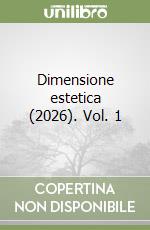 Dimensione estetica (2026). Vol. 1