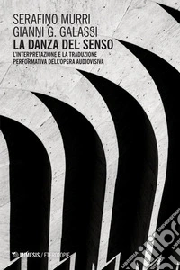La danza del senso. L'interpretazione e la traduzione performativa dell'opera audiovisiva