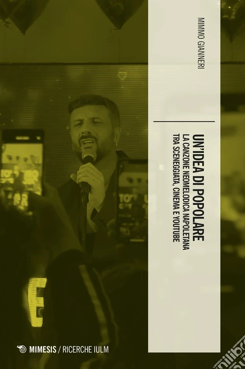 Un'idea di popolare. La canzone neomelodica napoletana tra sceneggiata, cinema e YouTube
