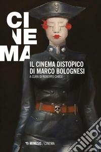 Il cinema distopico di Marco Bolognesi libro