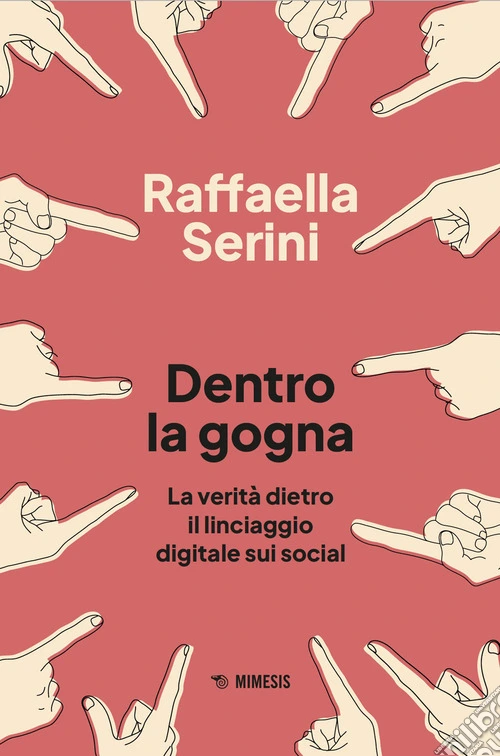 Dentro la gogna. La verità dietro il linciaggio digitale sui social