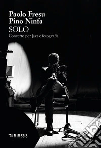 Solo. Concerto per jazz e fotografia