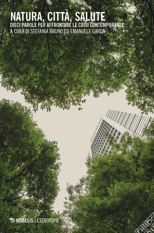 Natura, città, salute. Dieci parole per affrontare le crisi contemporanee