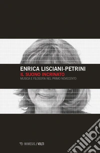 Il suono incrinato. Musica e filosofia nel primo Novecento