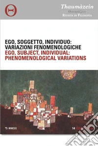 Thaumàzein. Rivista di filosofia (2026). Vol. 1: Ego, soggetto, individuo: variazioni fenomenologiche-Ego, subject, individual: phenomenological variations