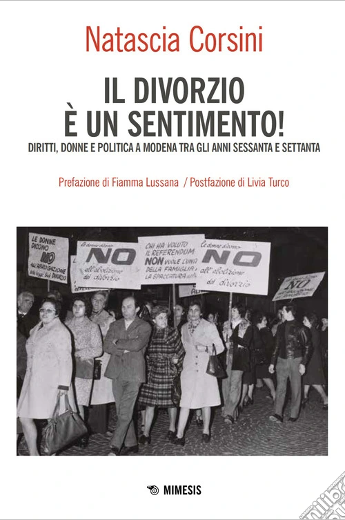 Il divorzio è un sentimento! Diritti, donne e politica a Modena tra gli anni '60 e '70