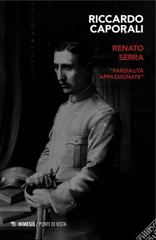 Renato Serra. «Parzialità appassionante»