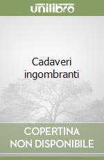 Cadaveri ingombranti libro