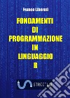 Fondamenti di programmazione in Linguaggio R libro