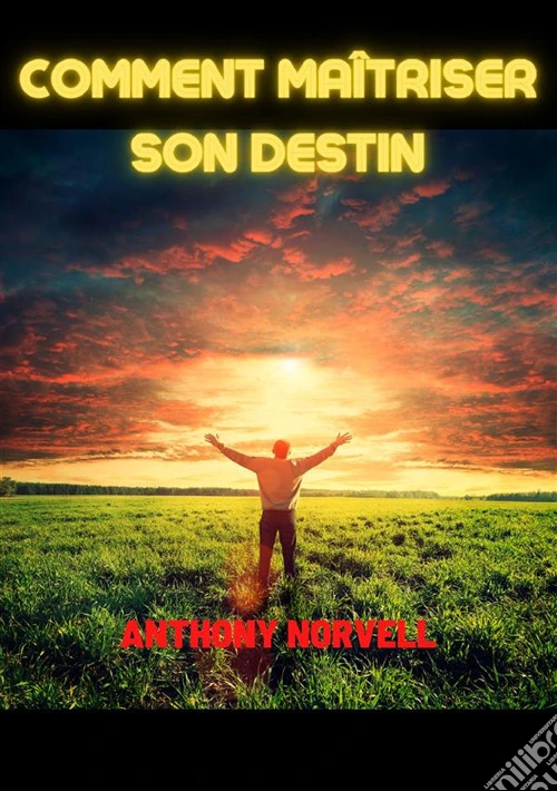 Comment maîtriser son destin