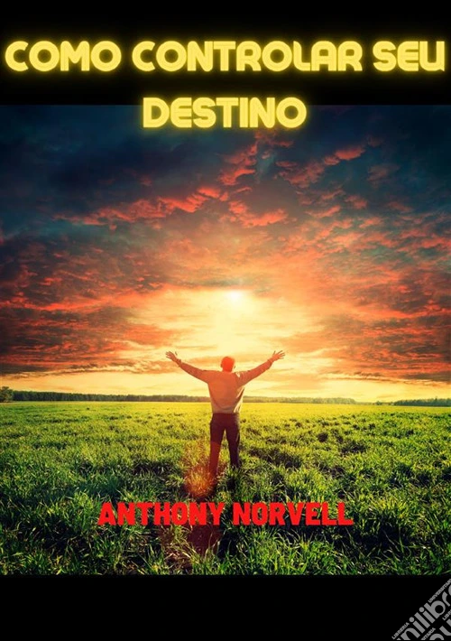 Como controlar seu destino