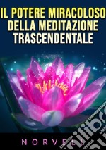 Il potere miracoloso della meditazione trascendentale libro