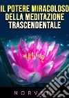 Il potere miracoloso della meditazione trascendentale libro