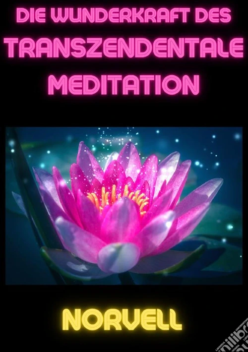 Die Wunderkraft des Transzendentale Meditation
