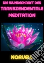 Die Wunderkraft des Transzendentale Meditation libro