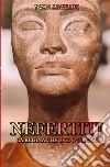 Nefertiti: la regina che sfidò gli dei libro di Argeadi Yvan