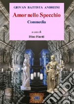 Amor nello specchio. Commedia in 5 atti libro