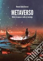 Metaverso. Nulla è in pausa e nulla si riavvolge libro