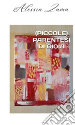 (Piccole) parentesi di gioia