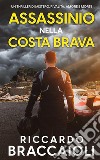 Assassinio nella Costa Brava libro di Braccaioli Riccardo