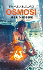 Osmosi. Liberi di essere