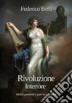 Rivoluzione interiore. Mondi possibili e guerra cognitiva libro