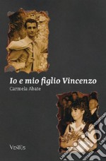 Io e mio figlio Vincenzo libro