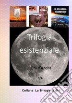 Trilogia esistenziale libro