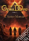 L'antico mortale. La genia d'oro. Vol. 3 libro