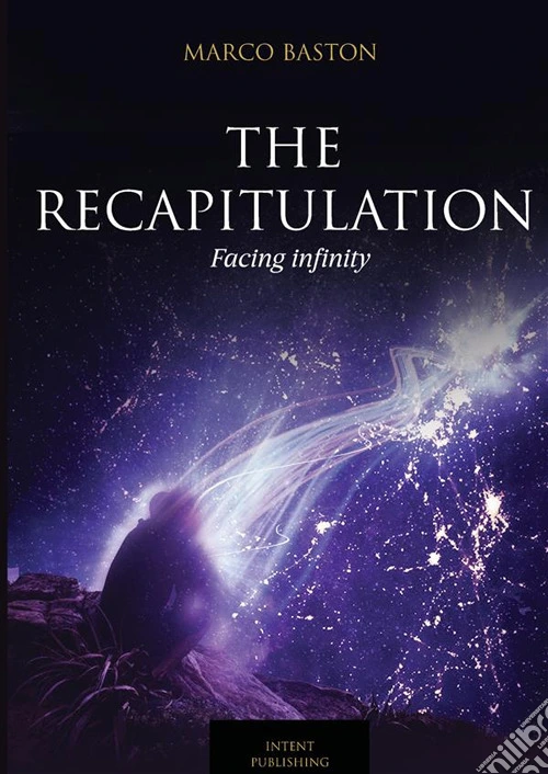 The recapitulation. Facing infinity