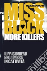 More killers: Il prigioniero-Nell'ombra-In cattività libro